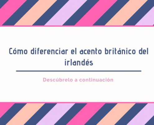 acento británico-vs-irlandes2