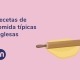 nathalie-language-experiences-blog-recetas-tipicas-inglesas